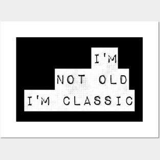 im not old im classic 35 Posters and Art